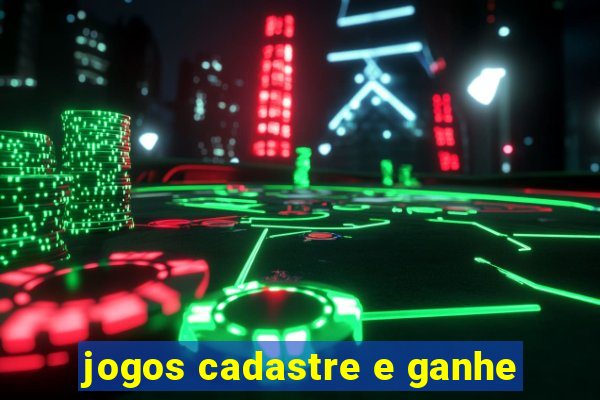 jogos cadastre e ganhe